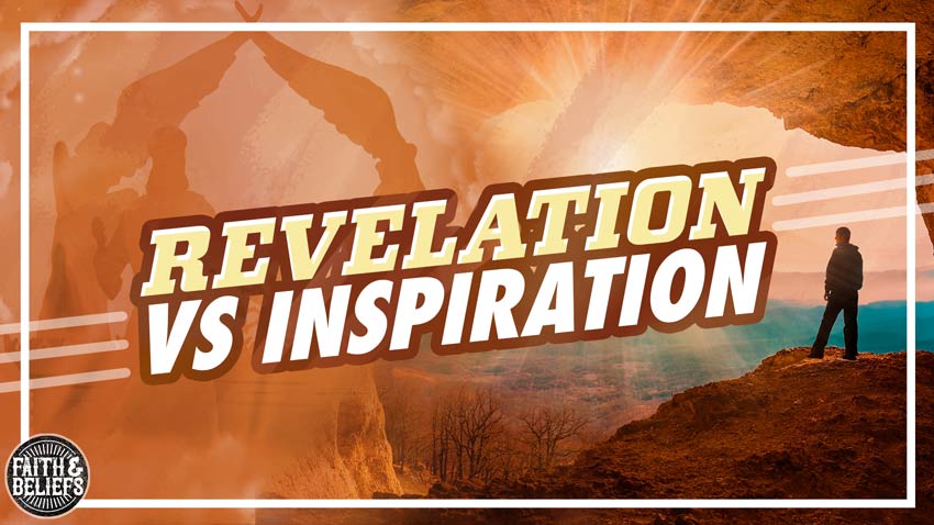 What's The Difference Between Revelation And Inspiration? - Saints ...